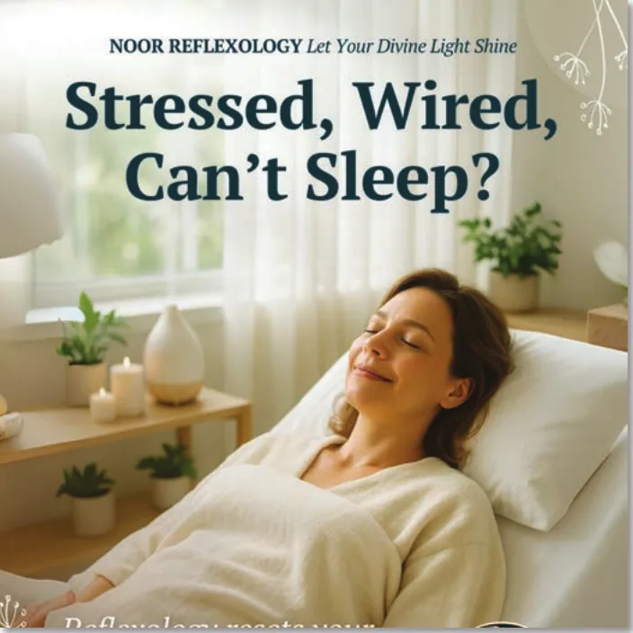 Reflexology ad: stressed, wired, can&rsquo;t sleep